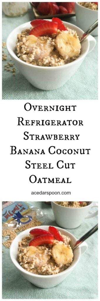 Overnight Refrigerator Strawberry Banana Coconut Steel Cut Oatmeal