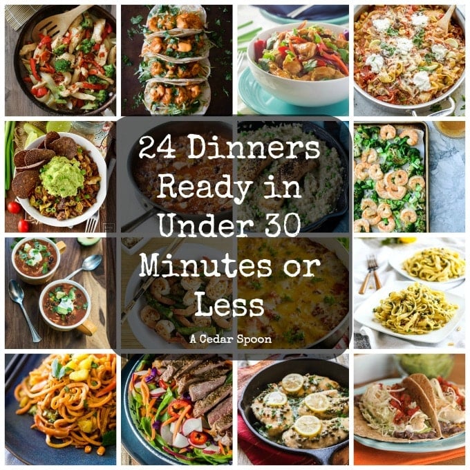24 Dinners Ready in 30 Minutes or Less from A Cedar Spoon