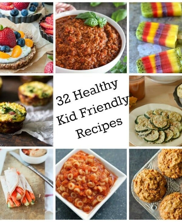 32 Healthy Kid Friendly Recipes - for the kids