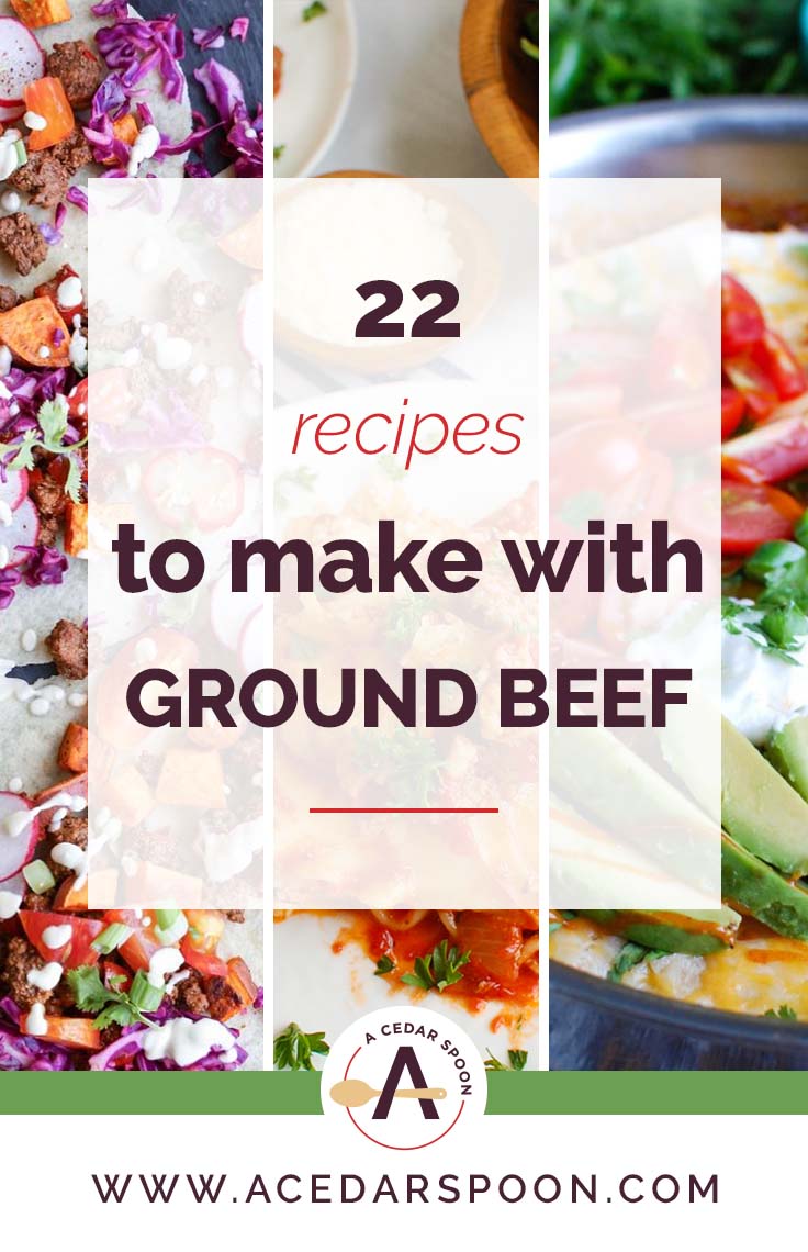 22 Recipes to Make with Ground Beef - A Cedar Spoon